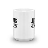 JESUS LOVES YOU...  15oz