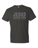 JESUS LOVES YOU ... T-Shirt
