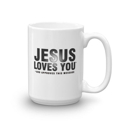 JESUS LOVES YOU...  15oz